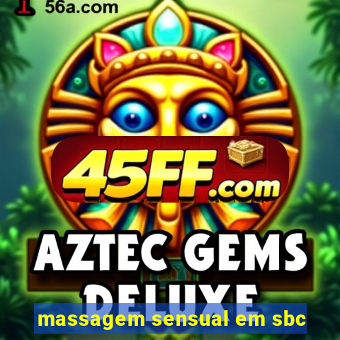 massagem sensual em sbc